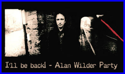 I'LL BE BACK! - ALAN WILDER PARTY [03.06.2005,  «-»]