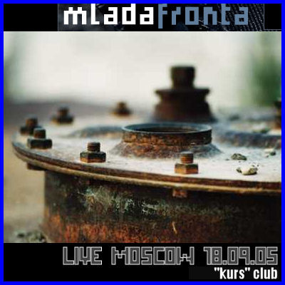 MLADA FRONTA LIVE [18.09.05,  «»]