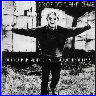 BLACK'N'WHITE M.L.GORE BIRTHDAY [23.07.05, «»  ]