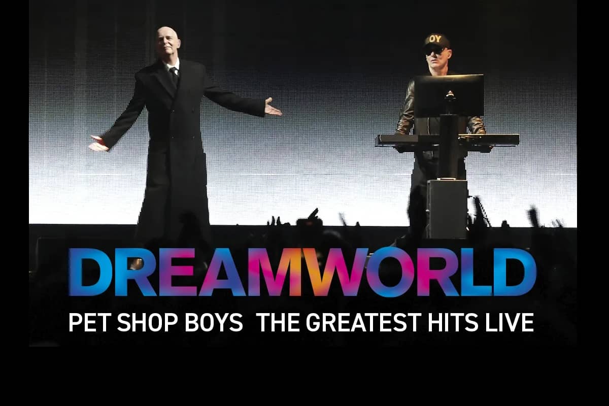 PET SHOP BOYS - DREAMWORLD TOUR THE GREATEST HITS LIVE 2024
