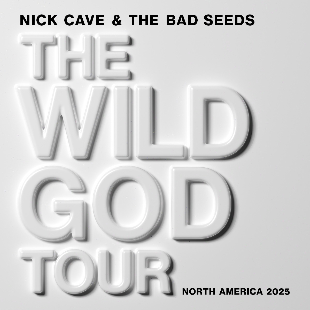 NICK CAVE & THE BAD SEEDS - THE WILD GOD TOUR - NORTH AMERICA 2025