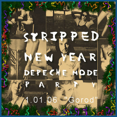 STRIPPED NEW YEAR - DEPECHE MODE PARTY [01.01.06,  «»]