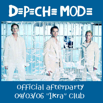  AFTER-PARTY DEPECHE MODE [04.03.2006,  «»]